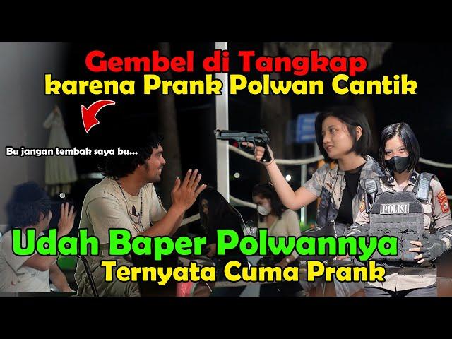 GEMBEL di TANGKAP !!! Karena Prank Polwan Cantik. Palwannya Sudah Baper Ternyata Cuman Prank.