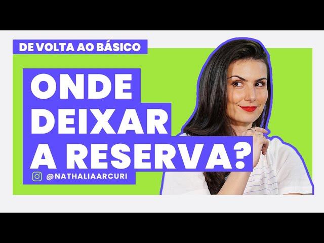 COMO FAZ A RESERVA DE EMERGÊNCIA E ONDE INVESTIR?