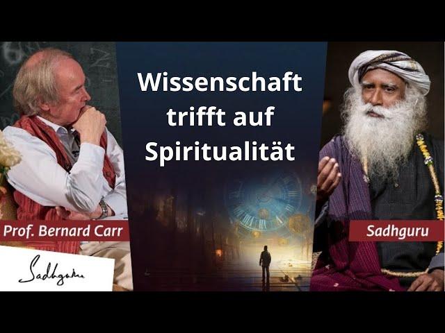 Wissenschaft trifft auf Spiritualität, Prof. Bernard Carr & Sadhguru erkunden das Mysterium der Zeit