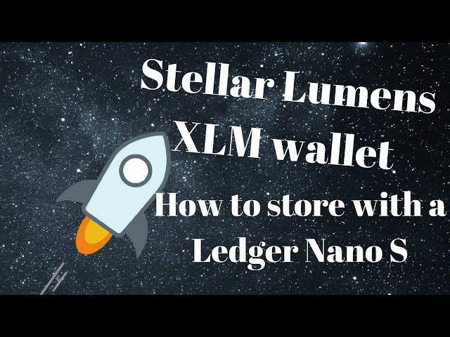 Stellar Lumens XLM wallet   How to store Stellar Lumens with Ledger Nano S