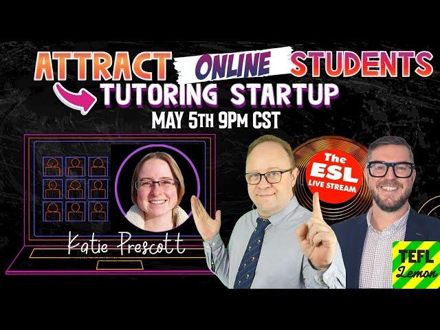 Find Online Students For Your Tutoring Startup | ESL LiveStream#104