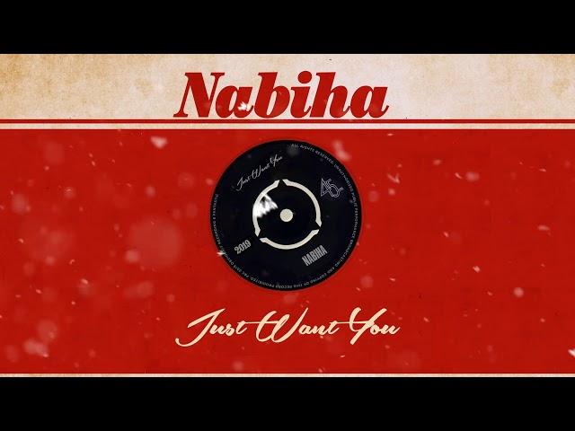 NABIHA - Just Want You