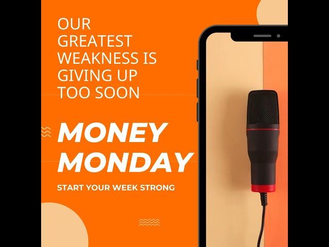 Our Greatest Weakness is Giving Up Too Soon (Money Monday)