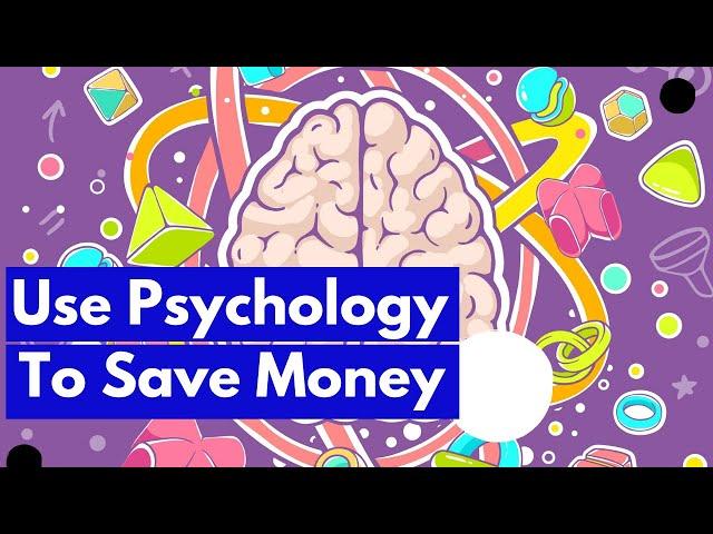 Using Psychology To Save Money | How To Save Money