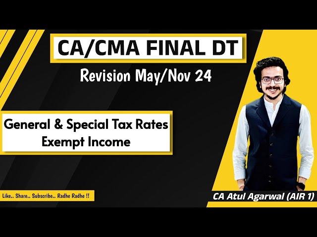 CA/CMA Final DT Revision May/Nov 2024 | Basics, Tax Rates & Exempt Income |CA Atul Agarwal AIR 1