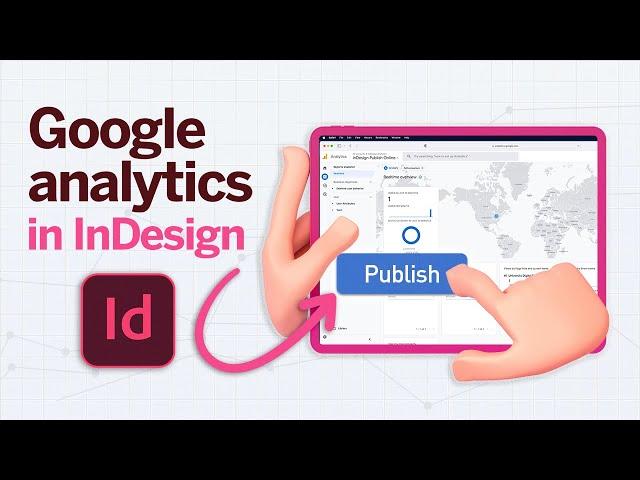 Learn how to integrate Google Analytics to Adobe InDesign