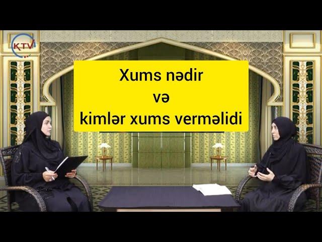 Lalə Nərimanova -Xums nədir və kimlər xums verməlidir?