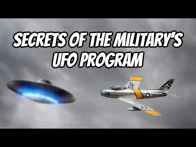 Secrets of the Military’s UFO Program