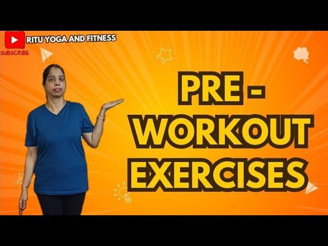 Top PRE Workout Exercises to Boost Your Workout Performance || Ritu Yoga and Fitness