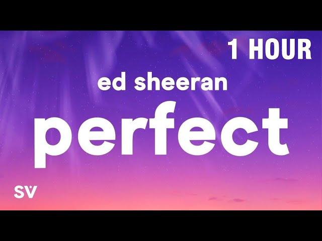 [1 HOUR] Ed Sheeran - Perfect (Lyrics)