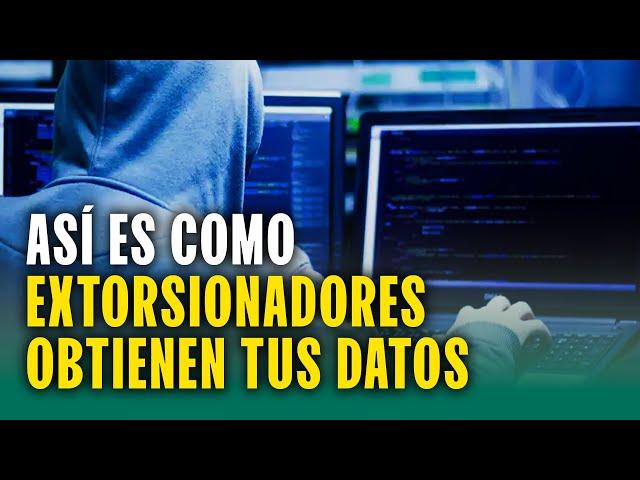 ¿Como un extorsionador obtiene tus datos? Criminales ofrecen y venden información por web ilegal