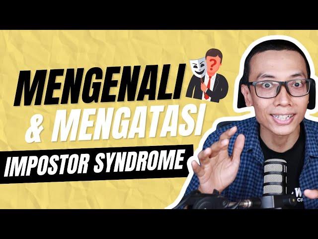 Dari Insecure Jadi JAGOAN! Ini Dia Tips Ampuh Mengatasi IMPOSTOR SYNDROME 