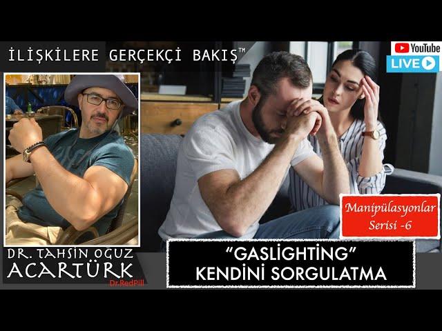 CANLI YAYIN 71  / “Gaslighting” Kendini Sorgulatma  | (L071) | Dr.TOA