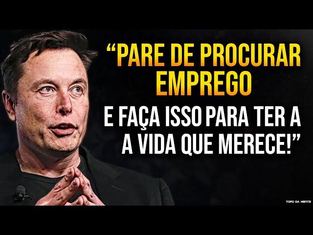 Quando um BILIONÁRIO decide te ensinar FAZER DINHEIRO! "PARE DE BUSCAR EMPREGO!" - Elon Musk Dublado