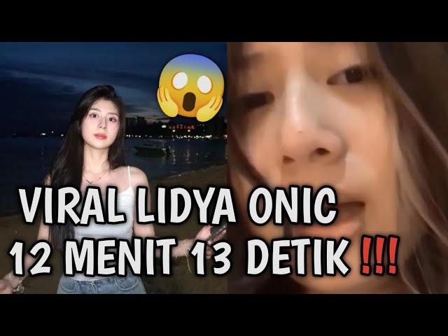 VIRAL LIDYA ONIC 12 MENIT 13 DETIK