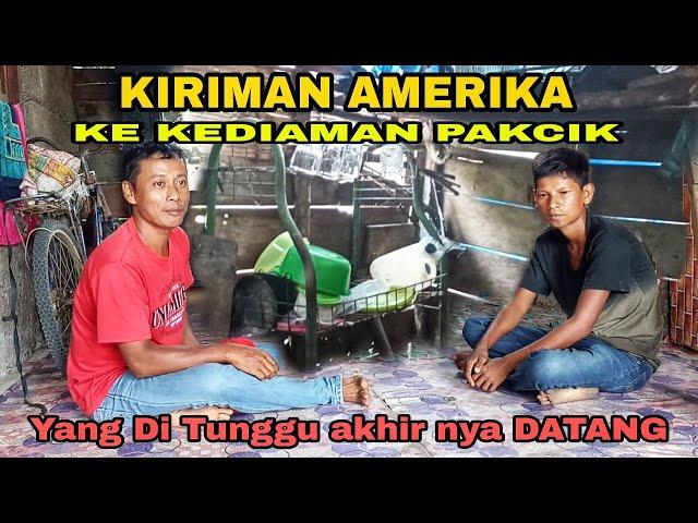 YANG DI TUNGGU AKHIRNYA DATANG|| ke kediaman pakcik, kiriman dari Amerika