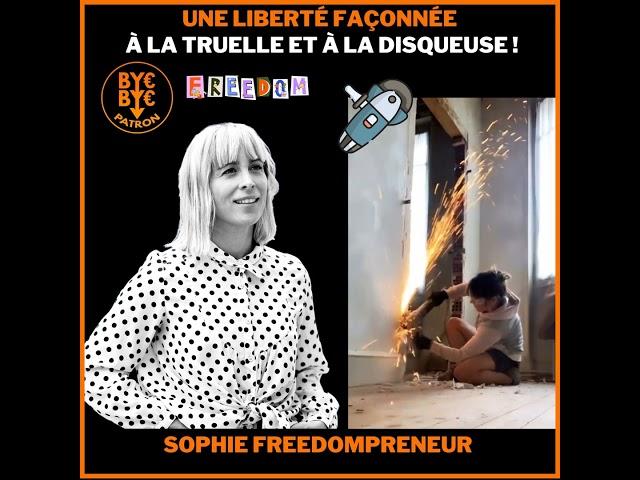 Une liberté façonnée  à la truelle et à la disqueuse ! - Sophie Freedompreneur