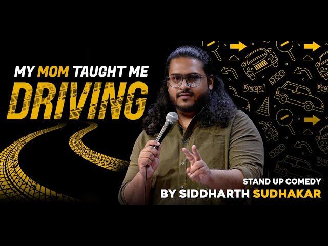 Mom Failed her Driving Test ! Stand Up Comedy | Siddharth Sudhakar