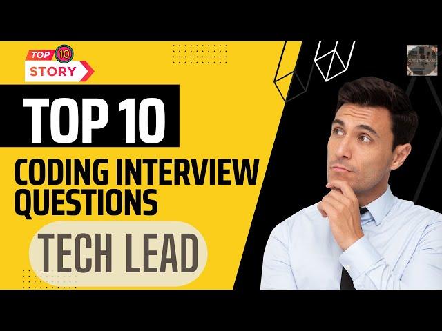 Top 10 Coding Interview Questions for Tech Lead | OpenTechLabs