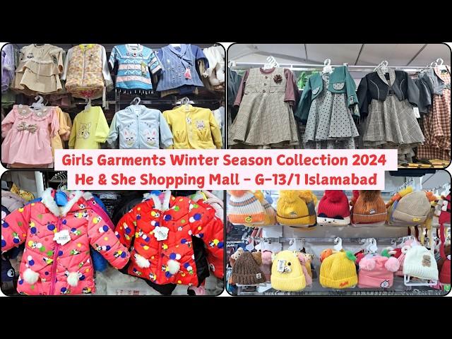 Girls Garments Winter Season Collection 2024 | He & She Shopping Mall - G-13/1 Islamabad