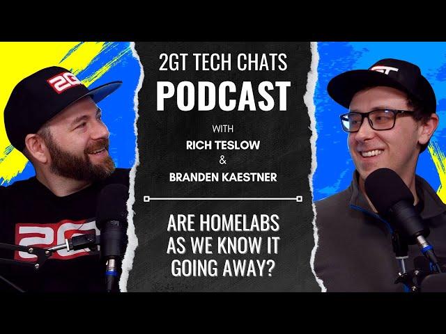 Are #homelabs as we know it going away? - Tech Chats