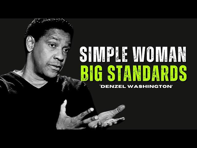 Simple Woman, Big Standards | Denzel Washington's Motivational Life Lesson''