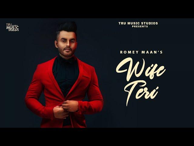 Wife Teri (Lyrical Video) Romey Maan | Young Army | Tru Music Studios |  2020