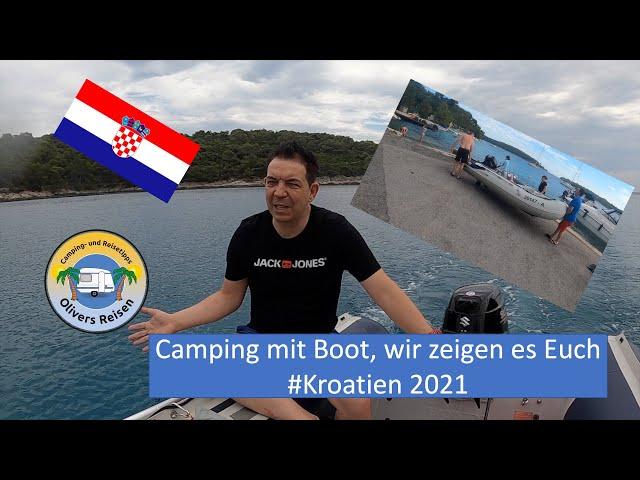 Camping mit Boot, wir zeigen es Euch #Kroatien 2021