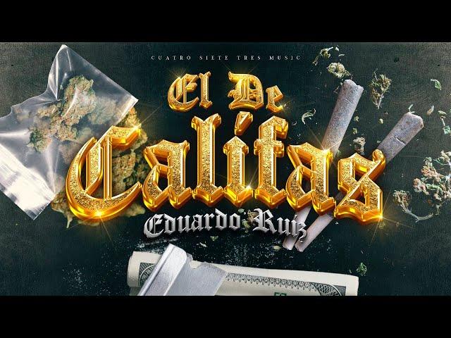 Eduardo Ruiz - El De Califas (Video Oficial)