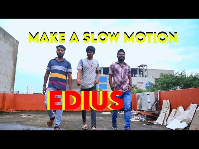 How to Make a Slow Motion , Fast Motion, Reverse In Edius