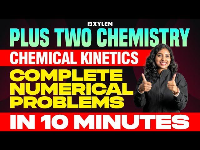 Plus Two Chemistry Chemical Kinetics | Complete Numerical Problems In 10 Minutes | Xylem Plus Two