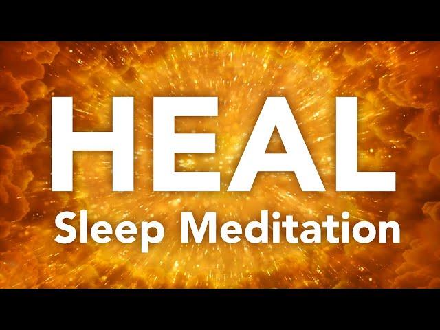 HEAL Guided Sleep Meditation for Healing Body, Mind, Spirit Before Sleeping With Ease