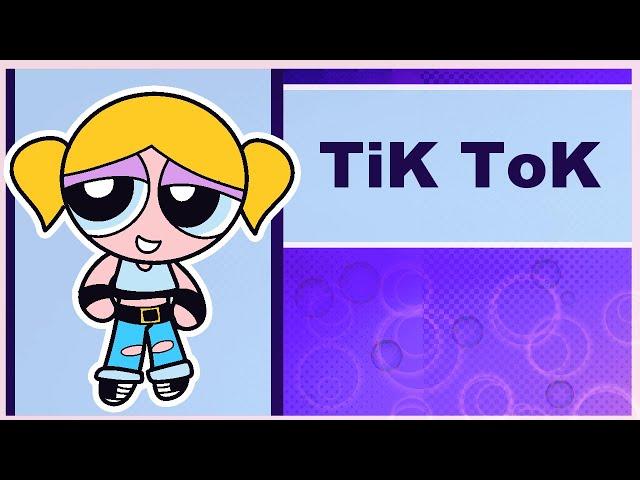 Bubbles~ TiK ToK (Warning: FLASHY AND COLORS)