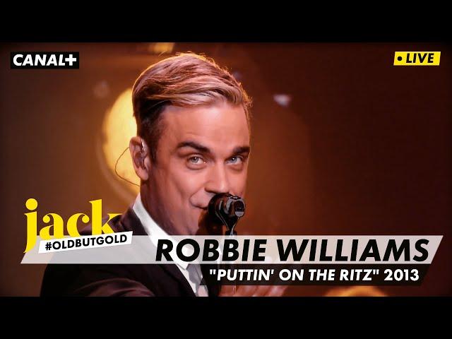 Robbie Williams – Puttin’ On the Ritz | Le Grand Journal 2013