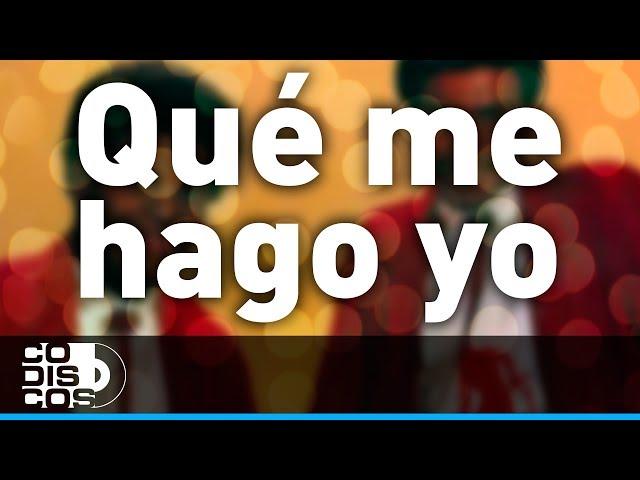 Qué Me Hago Yo, Los Diablitos - Audio