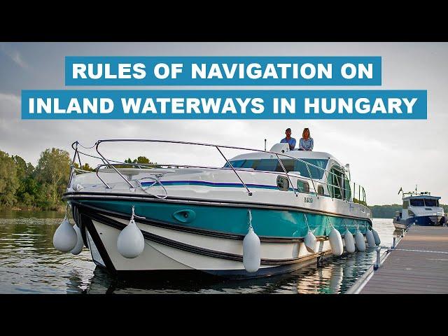 Rules of Navigation on Inland Waterways in Hungary - For Holiday Boaters Without a Licence