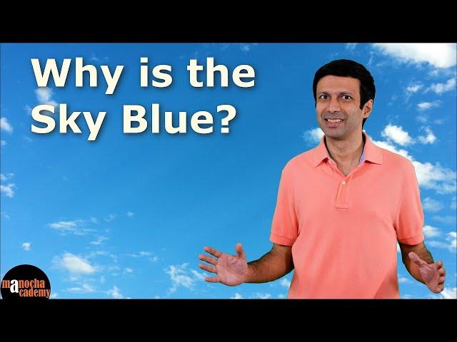 Why is the Sky Blue? | Scattering of Light