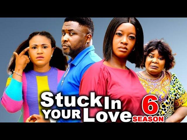 STUCK IN YOUR LOVE SEASON 6 -(New Movie)Onny Micheal, Luchy Donald, Rosabelle - 2024 Nollywood Movie