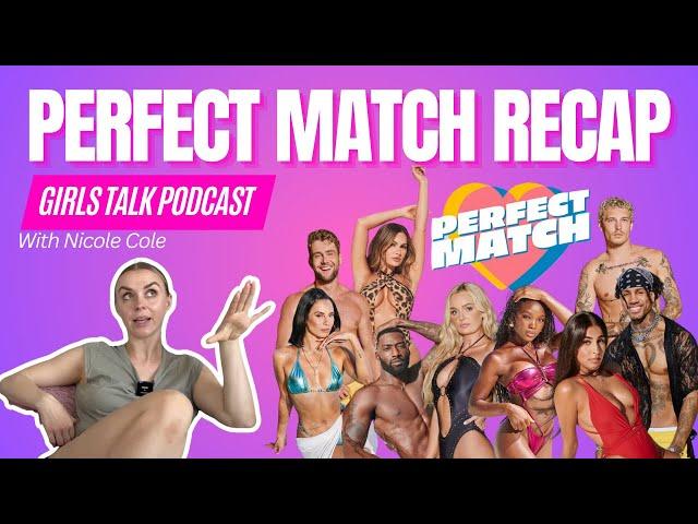 Perfect Match Recap