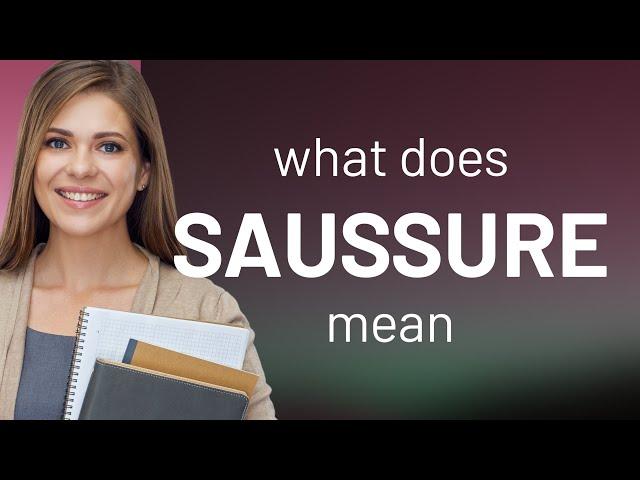 Saussure — definition of SAUSSURE