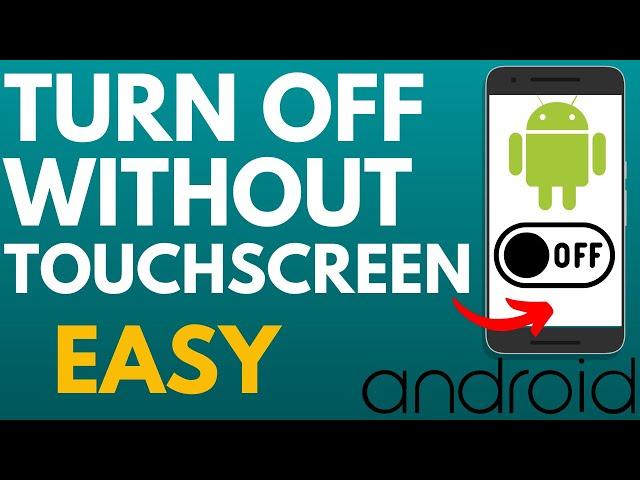 How to Turn Off Android Without Touching the Screen