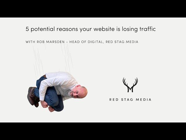 Ep19 - 5 Potential Reasons Your Website is Losing Traffic