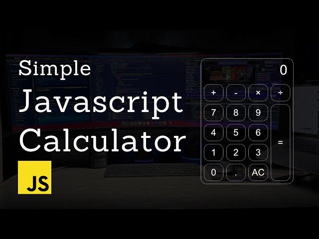 Build a Simple Calculator with Vanilla Javascript - Beginner Project