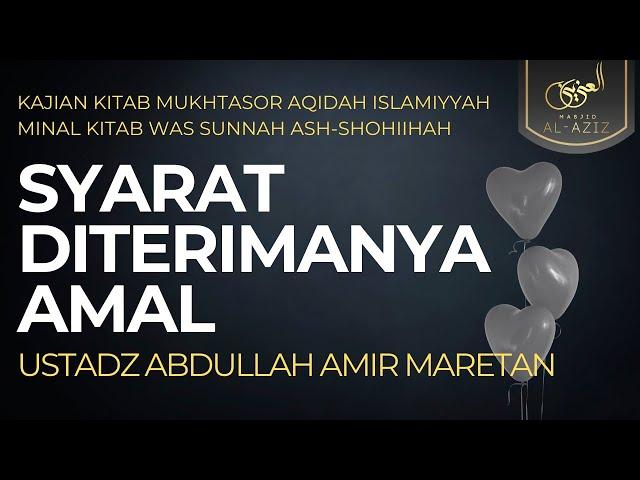 [LIVE] Ust. Abdullah Amir Maretan - Syarat Diterimanya Amal