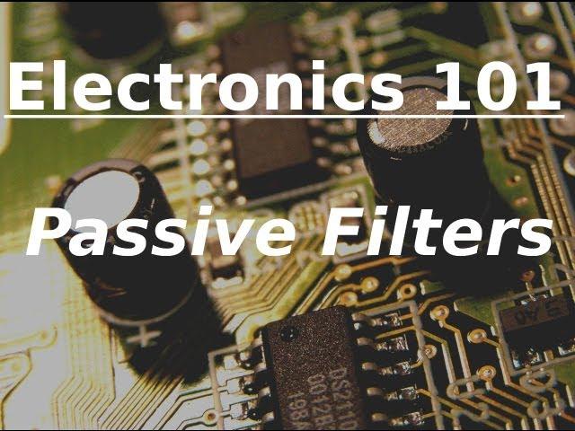 Electronics 101: Passive Filters