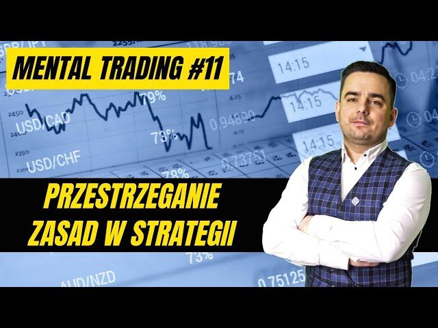 TRADING PRZESTRZEGANIE ZASAD W STRATEGIACH FOREX ▶ 11