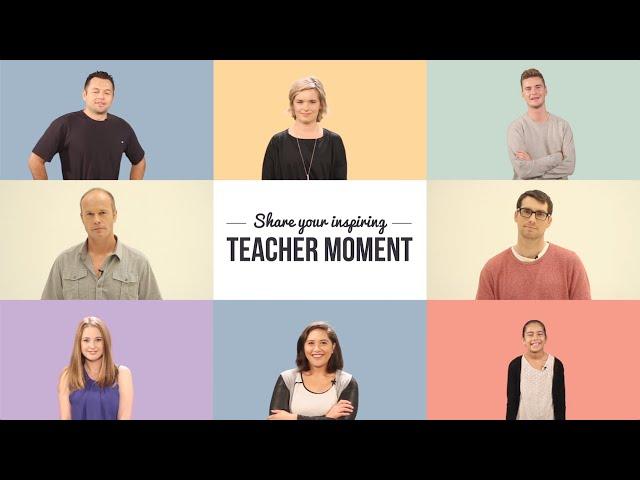 What’s your teacher moment?