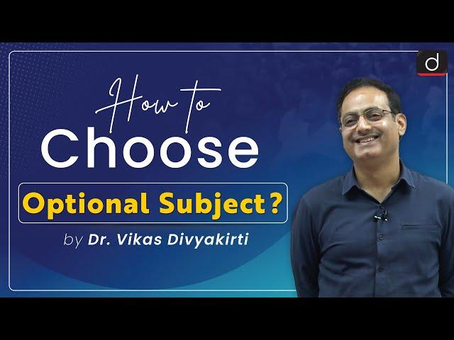 How to Choose the Optional Subject ? | Dr  Vikas Divyakirti | Drishti IAS English