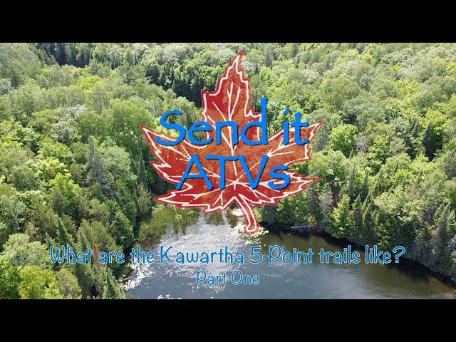 What are the Kawartha 5 Point ATV trails like? (Part One)