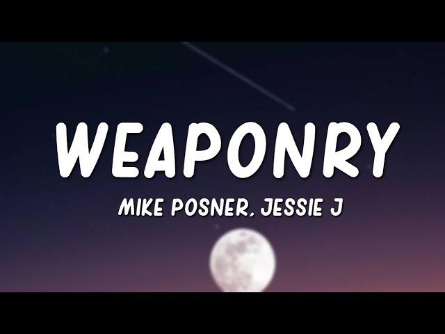 Mike Posner, Jessie J - Weaponry (Lyrics)